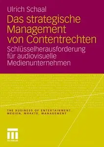 Das strategische Management von Contentrechten: Schlüsselherausforderung für audiovisuelle Medienunternehmen