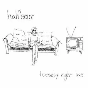 Halfsour - Tuesday Night Live (2016) {Jigsaw} **[RE-UP]**