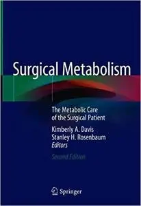 Surgical Metabolism: The Metabolic Care of the Surgical Patient Ed 2