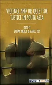 Violence and the Quest for Justice in South Asia