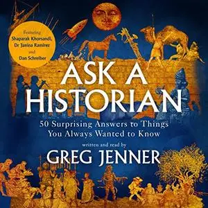 Ask a Historian: 50 Surprising Answers to Things You Always Wanted to Know [Audiobook]