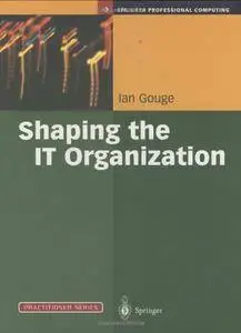 Shaping the IT Organization ― The Impact of Outsourcing and the New Business Model (Repost)