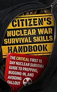 Citizen's Nuclear War Survival Skills Handbook