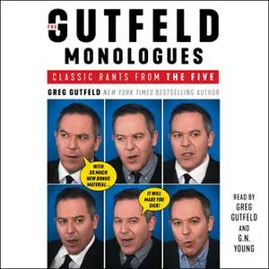 «The Gutfeld Monologues: Classic Rants from the Five» by Greg Gutfeld