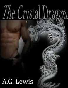«The Crystal Dragon» by A.G.Lewis