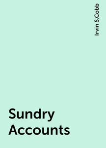 «Sundry Accounts» by Irvin S.Cobb