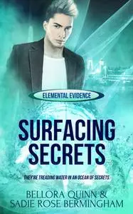 «Surfacing Secrets» by Bellora Quinn,Sadie Rose Bermingham