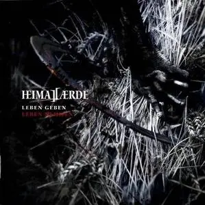 Heimataerde - Leben Geben - Leben Nehmen (2007)