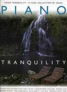 Piano Tranquility: A Cool Collection Of Solos