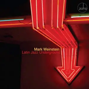 Mark Weinstein - Latin Jazz Underground (2014)