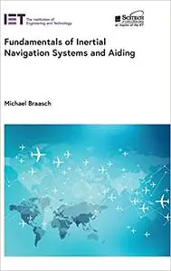 Fundamentals of Inertial Navigation Systems and Aiding