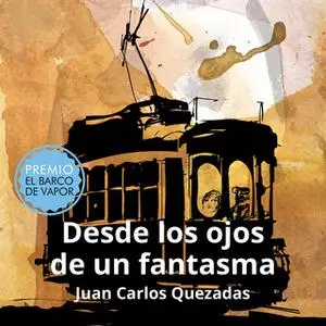 «Desde los ojos de un fantasma» by Juan Carlos Quezadas