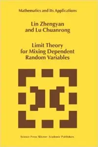 Limit Theory for Mixing Dependent Random Variables