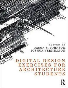 Digital Design Exercises for Architecture Students