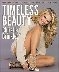 Timeless Beauty: Over 100 Tips, Secrets, and Shortcuts to Looking Great [Repost]