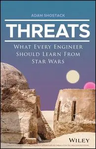 Threats: What Every Engineer Should Learn From Star Wars