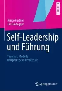 Self-Leadership und Führung: Theorien, Modelle und praktische Umsetzung