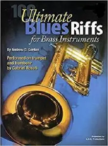 100 Ultimate Blues Riffs For Brass Instruments