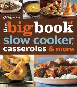 Betty Crocker the Big Book of Slow Cooker, Casseroles & More (Betty Crocker Big Book, Book 3)