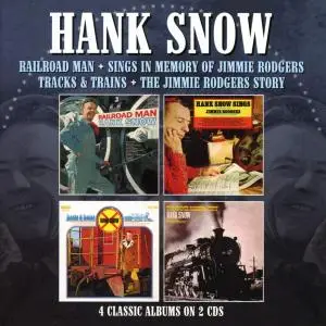 Hank Snow - Railroad Man / Sings In Memory Of Jimmie Rodgers / Tracks & Trains / The Jimmie Rodgers Story (2018)