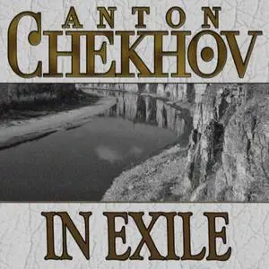 «In Exile» by Anton Chekhov