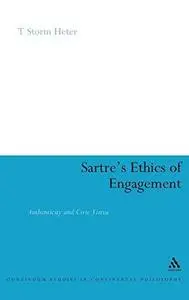 Sartre's ethics of engagement : authenticity and civic virtue