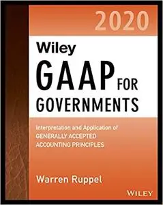 Wiley GAAP for Governments 2020: Interpretation and Application of Generally Accepted Accounting Principles for State an