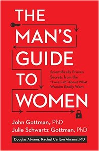The Man's Guide to Women: Scientifically Proven Secrets from the "Love Lab" About What Women Really Want