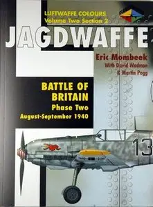 Jagdwaffe: Battle of Britain: Phase Two: August-September 1940  (Luftwaffe Colours: Volume Two Section 2) (repost)