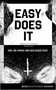 Sebastian Andrej Schweizer - Easy does it: CRO, die Maske und der ganze Rest