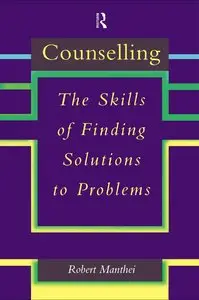 Counselling: The Skills of Finding Solutions to Problems