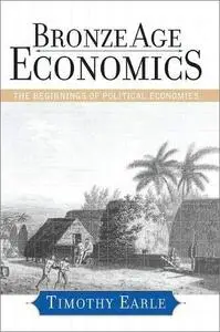 Bronze Age Economics: The Beginnings of Political Economies