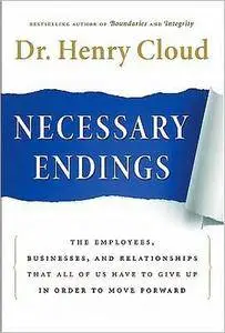 Necessary Endings: The Employees, Businesses, and Relationships That All of Us Have to Give Up in Order to Move... (repost)