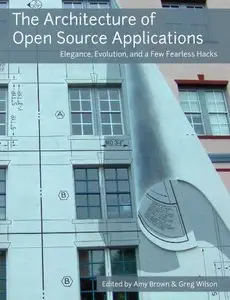 The Architecture Of Open Source Applications (repost)