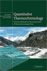 Quantitative Thermochronology: Numerical Methods for the Interpretation of Thermochronological Data (Repost)