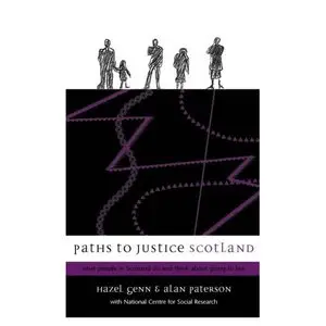 Paths to Justice Scotland: What People in Scotland Do and Think About Going to Law  