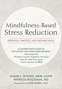 Mindfulness-Based Stress Reduction: Protocol, Practice, and Teaching Skills