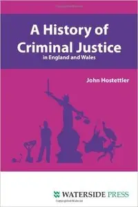 A History of Criminal Justice in England and Wales 