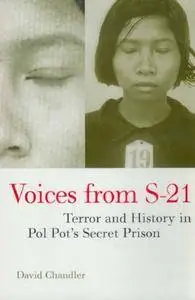 Voices from S-21: Terror and History in Pol Pot's Secret Prison