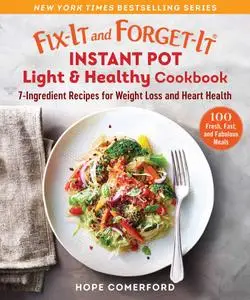 Fix-It and Forget-It Instant Pot Light & Healthy Cookbook (Fix-It and Forget-It)