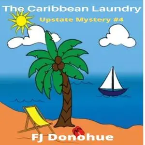 «The Caribbean Laundry» by FJ Donohue