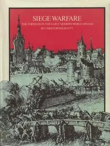Siege Warfare Volume I: The Fortress in the Early Modern World 1494-1660