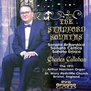 Charles Callahan - Stanford: Organ Sonatas Nos. 3, 4 & 2 (2019)