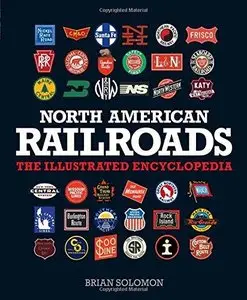 North American Railroads: The Illustrated Encyclopedia