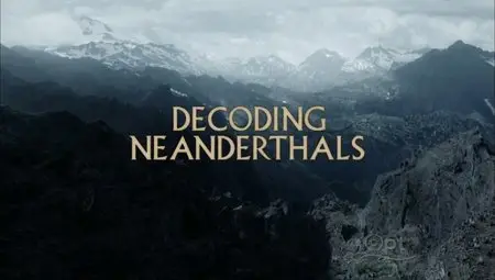 PBS Nova - Decoding Neanderthals (2013)