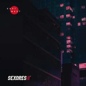 Sexores - East / West (2018)