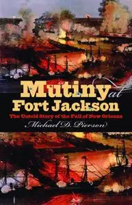 Mutiny at Fort Jackson: The Untold Story of the Fall of New Orleans (Civil War America) [Audiobook]