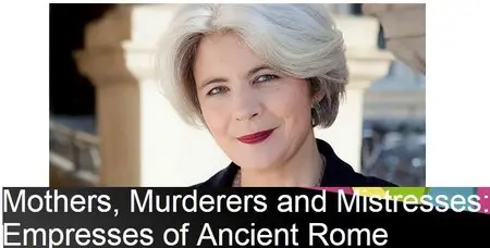 BBC - Mothers, Murderers and Mistresses: Empresses of Ancient Rome