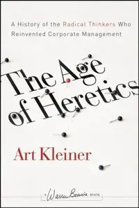 The Age of Heretics: A History of the Radical Thinkers Who Reinvented Corporate Management (repost)