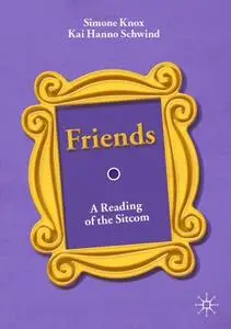 Friends: A Reading of the Sitcom